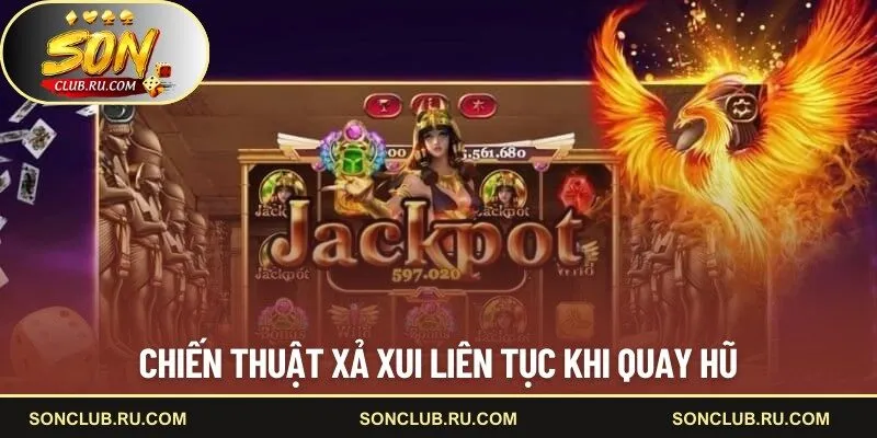 Chiến thuật xả xui liên tục