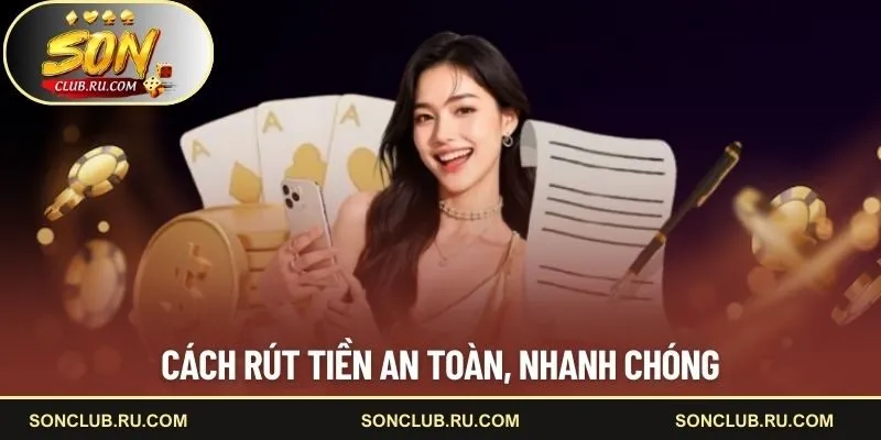 Cách rút tiền an toàn, nhanh chóng