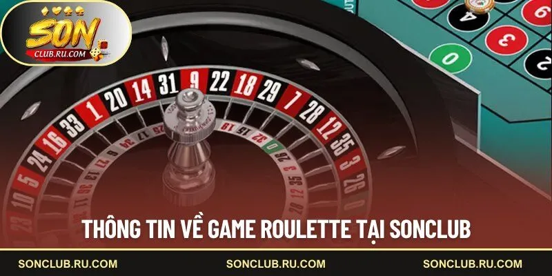 Thông tin về game Roulette tại SONCLUB