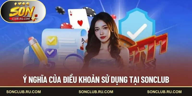 Ý nghĩa của điều khoản sử dụng tại SONCLUB