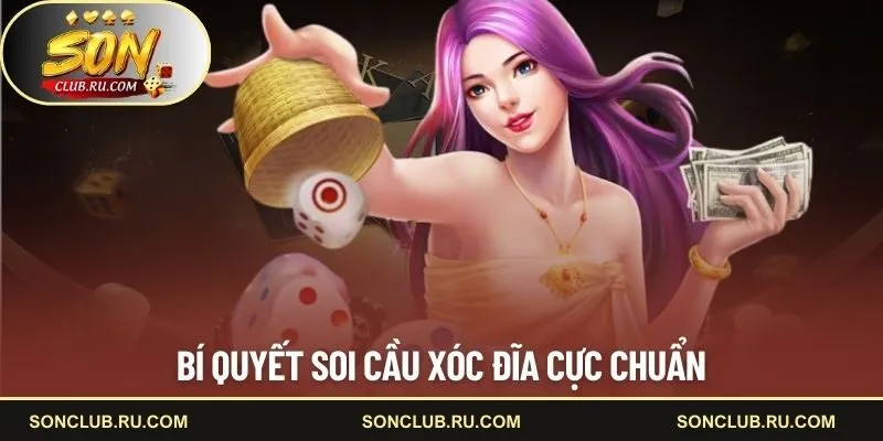 Bí quyết soi cầu xóc đĩa cực chuẩn 